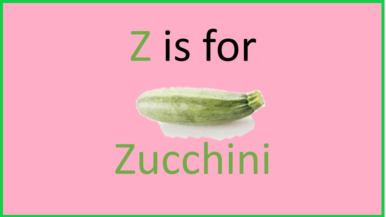 Z is for ZUCCHINI Letter sounds with Produce YouTube
