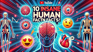 10 Mind-Blowing Human Body Facts!