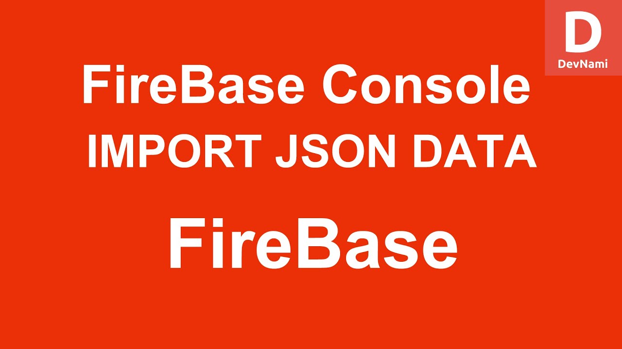 FireBase - How to Import JSON Data in Realtime Database in FireBase