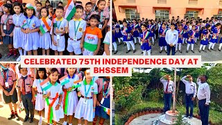 Independence Day 2022 Celebrations at BHSSEM//