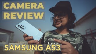 Samsung A53 Quick Camera test | Upgrade over A52S ? Naam ka OIS ?