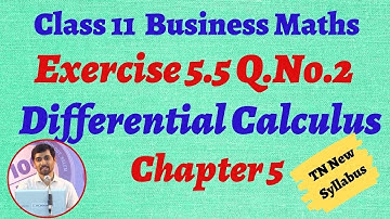 TN 11th  Business Maths  Exercise 5.5 Q.no.2 Chapter 5  Differential Calculus AlexMaths