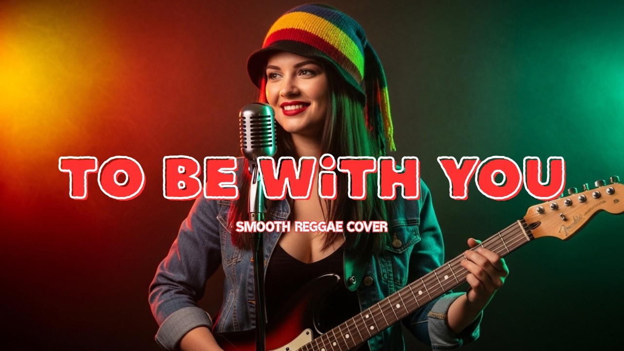 Mr. Big – To Be With You | Beautiful Reggae Cover 🌴 Relaxing Love Song