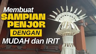 MEMBUAT SAMPIAN PENJOR DENGAN CARA MUDAH DAN IRIT BAHAN | HIASAN PENJOR BALI