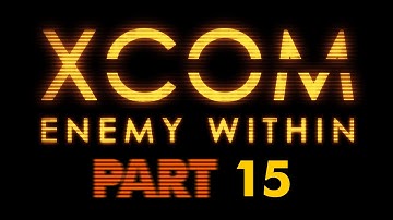 X-COM: Enemy Within PART15