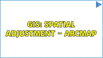 GIS: Spatial Adjustment - ArcMap