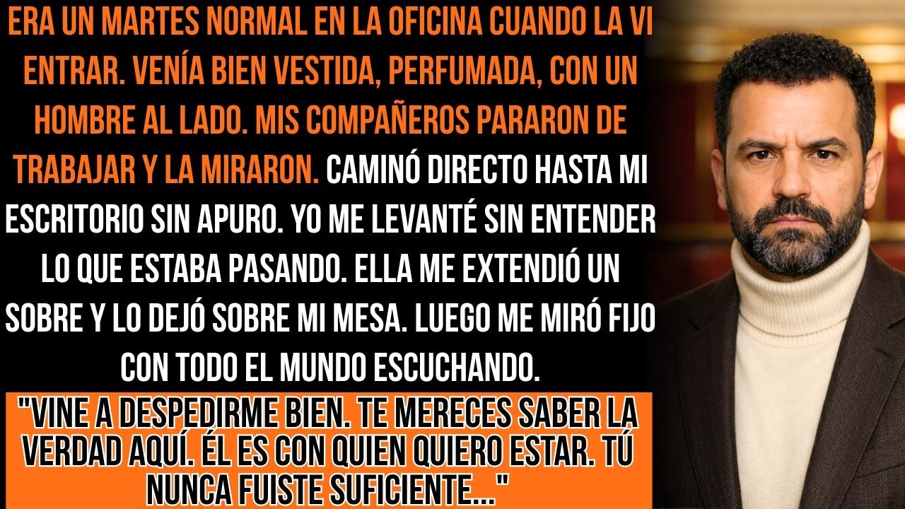 Mi Esposa Apareció En Mi Trabajo Con Otro Hombre. Me Dijo Delante De Todos: 