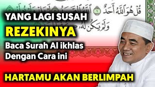 Cara Wirid Surah Al ikhlas Untuk Kekayaan Tanpa Susah‼guru bakhiet terbaru