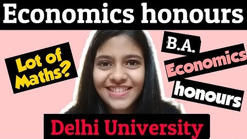 How is B.A. Economics Honours from Delhi University? Course Review