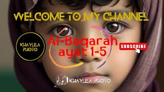 Surat Al-Baqarah ayat 1-5 merdu suara anak #khaylilaphoto #suratalbaqarah #bacaanalquran #albaqarah