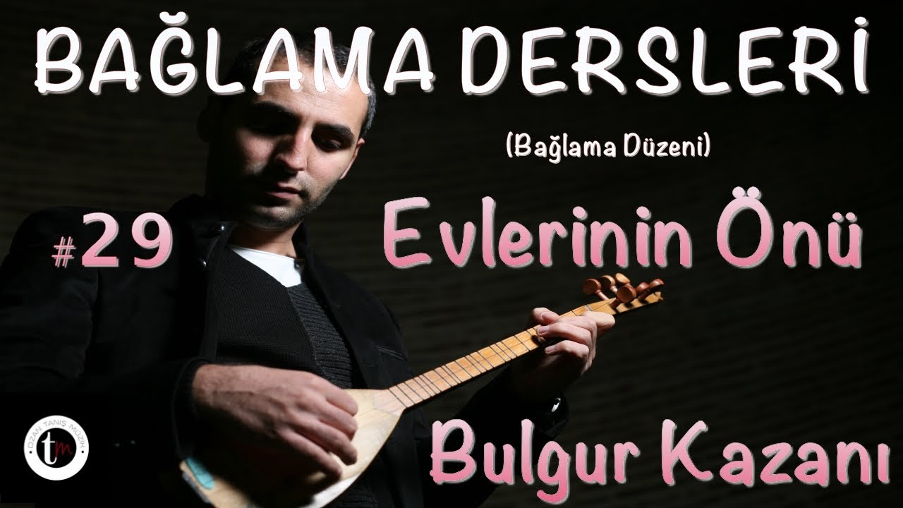 Bağlama Dersleri 29 - Evlerinin Önü Bulgur Kazanı