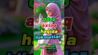 Odod Axloq Haqida Hikmatlar @Allohga_Oshiq_Mominlar