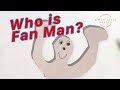 Who is Fan Man?