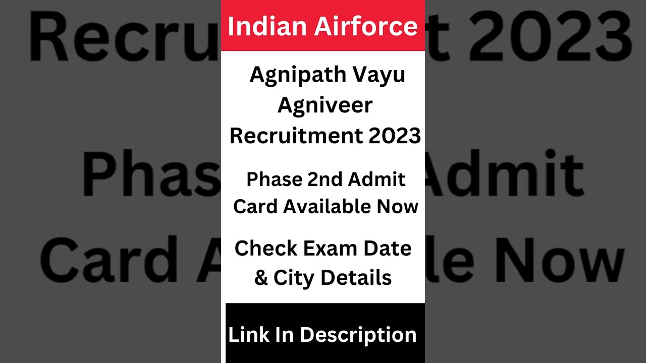 Indian Airforce Agniveer Vayu 2023 Phase 2 Admit Cards Available | Check Exam Date & City |