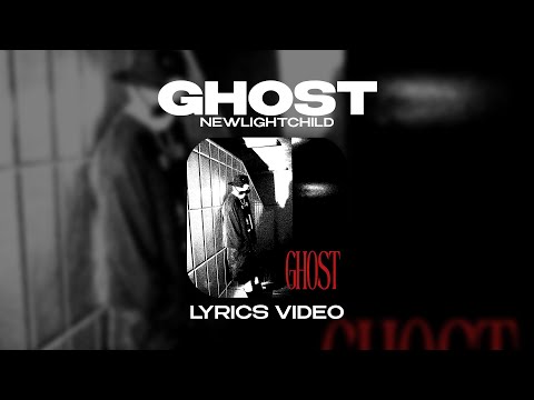 NEWLIGHTCHILD GHOST Lyrics Video текст песни 
