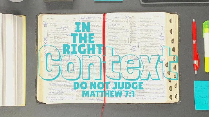 Do Not Judge. Matthew 7:1 - In The Right Context