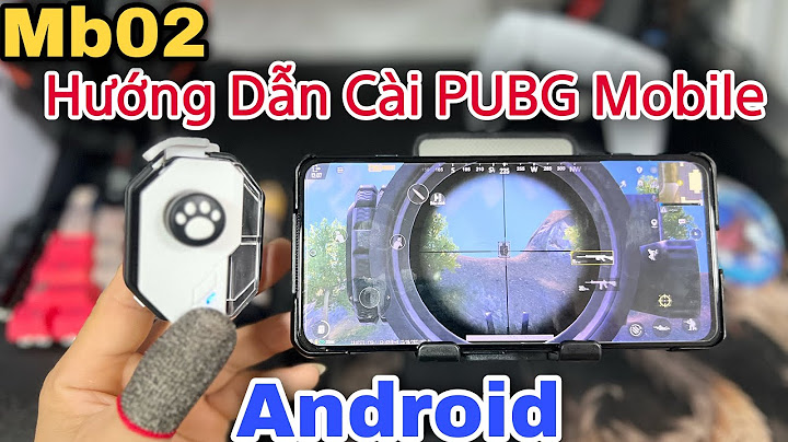 Hướng dẫn cài đặt pubg mobile nut alt năm 2024