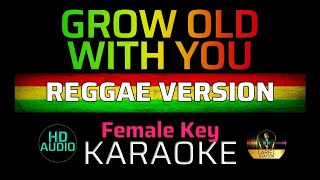 GROW OLD WITH YOU   REGGAE VERSION (Female Key) KARAOKE/MINUS 1