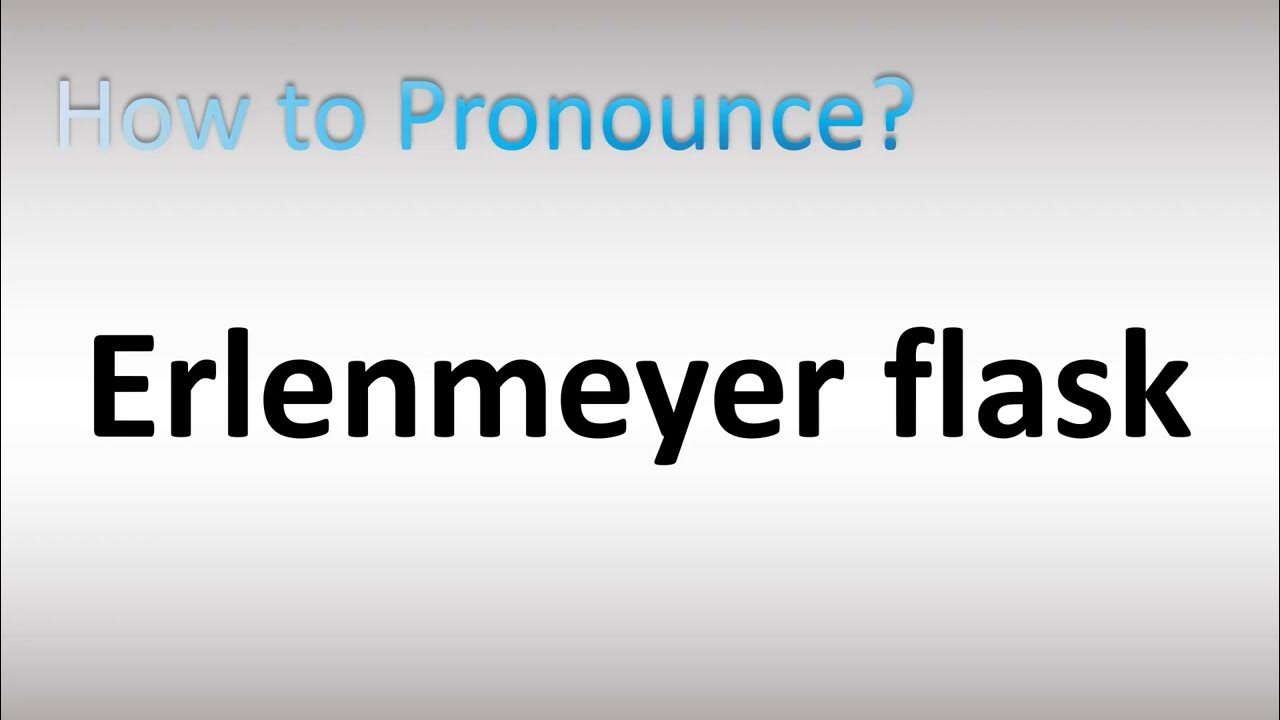 How to Pronounce Erlenmeyer Flask YouTube