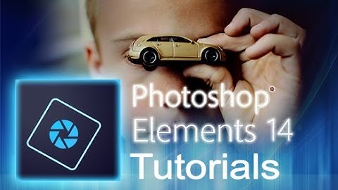 Photoshop Elements 14 - Tutorial for Beginners [COMPLETE]*