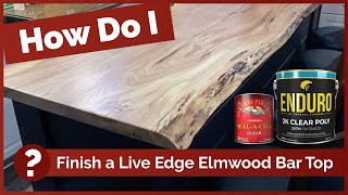 How To Finish A Live Edge Elmwood Bar Top - GORGEOUS! | General Finishes