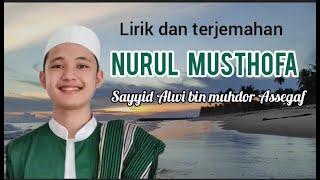 Nurul Musthofa (lirik dan terjemahan) - sayyid alwi assegaf