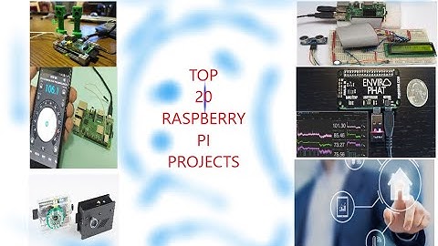 TOP 20 RASPBERRY PI PROJECTS