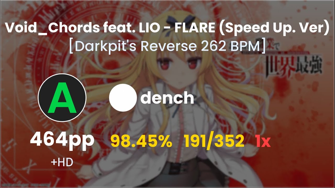 [9.18⭐] dench | Void_Chords feat. LIO - FLARE (Speed Up. Ver) [Reverse 262 BPM] + HD 1xMISS - osu!