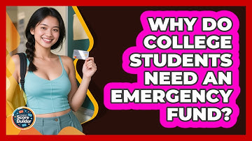 Why Do College Students Need An Emergency Fund? - Student Score Builder