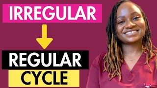 How To Make Your IRREGULAR Menstrual Cycle Become REGULAR