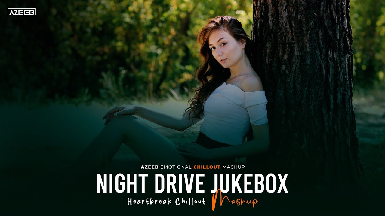 Night Drive Jukebox 2025 – AZEEB | Chillout Vibes | Sad Songs Mashup | Bollywood Emotional Memories
