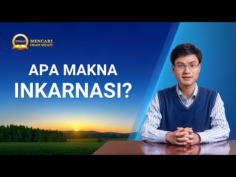 Video: Bagaimana arti dari inkarnasi?