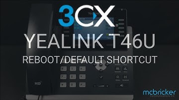 Yealink T46U 3CX Reboot and Default Phone Tutorial McBricker