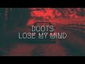 DOOTS - Lose My Mind | Extended Remix