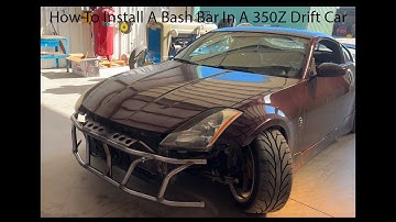 How To Install a Bash Bar In A 350z