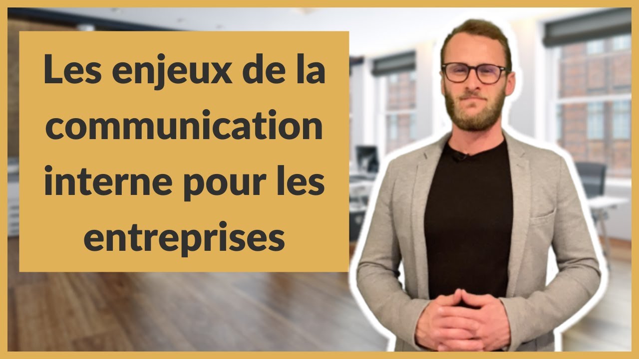 Les enjeux de la communication interne pour les entreprises - YouTube