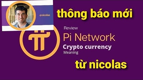 Pi network mới - thông báo mới nhất từ nicolas