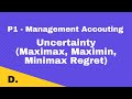 P1 | Uncertainty-Maximax-Maximin-Minimax Regret | CIMA | cimaselfstudy.com|Free CIMA Study Materials