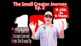 Real Lessons from 0–10K Subs in 6 Months | The Small Creator Journey Ep. 2 |  (No Prior Experience)