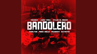 Bandolero (feat. Piero Oreja, Frankito Joker, Bayriton, Vishoko, Jairo Vera & Dylan el Menor)