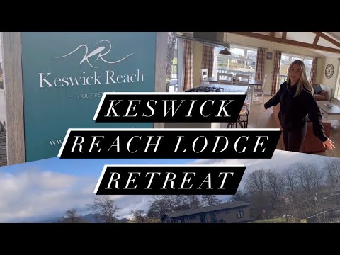 KESWICK REACH LODGE RETREAT - Vlog / Tour