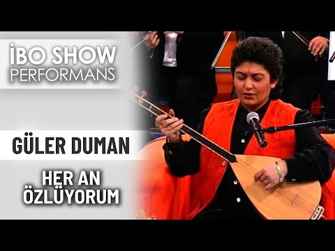 Her An Özlüyorum | Güler Duman | İbo Show Performans