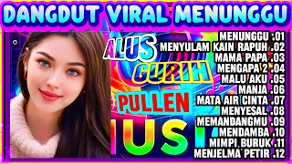 Download Lagu DANGDUT VIRAL MENUNGGU - DANGDUT LAWAS POPULER- DANGDUT LAWAS TERLARIS - DANGDUT KENANGAN MP3 Download Lagu DANGDUT VIRAL MENUNGGU - DANGDUT LAWAS POPULER- DANGDUT LAWAS TERLARIS - DANGDUT KENANGAN MP3