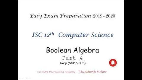 ISC 12th Computer Science Boolean Algebra  Part 4 K Map