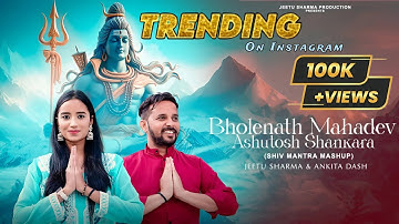 Bholenath Mahadev Ashutosh Shankara Shiv Mantra Mashup | Har Har Shambhu Shiv Mahadeva | shiv stotra