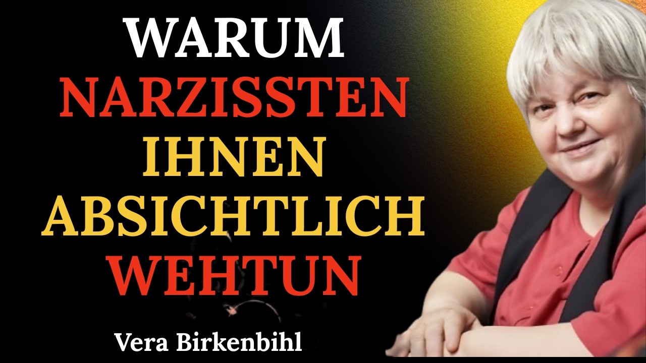 Die wahren Gründe, warum Narzissten Ihnen mit Absicht wehtun . Vera Birkenbihl