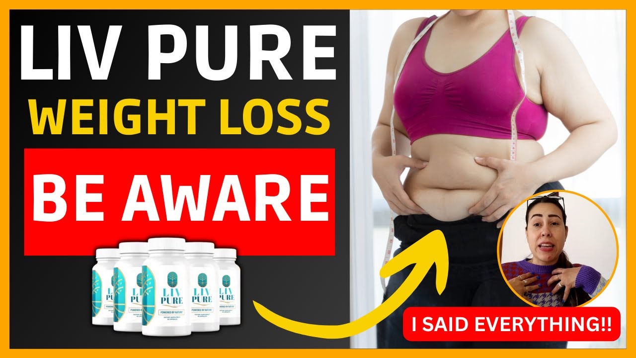 LIV PURE – LIV PURE REVIEWS ⚠️BE AWARE!⚠️ – LIV PURE WEIGHT LOSS REVIEWS – LIV PURE REVIEW – LIVPURE
