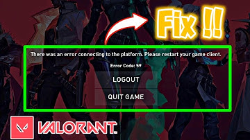 Fix Valorant Error Code 59 - There Was An Error Connecting To The Platform. Please Restart Your Game