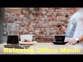 Music for Office: 3 HOURS Music for Office Playlist and Music For Office Work