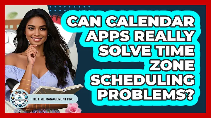 Can Calendar Apps Really Solve Time Zone Scheduling Problems? - The Time Management Pro